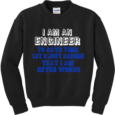 I Am An Engineer Save Time Never Wrong Kids Sweatshirt