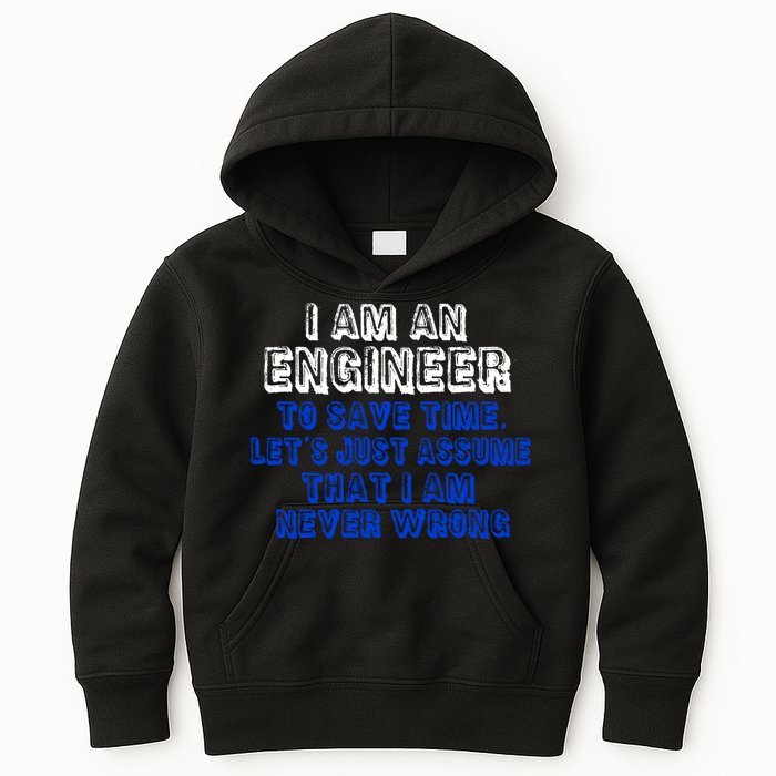 I Am An Engineer Save Time Never Wrong Kids Hoodie