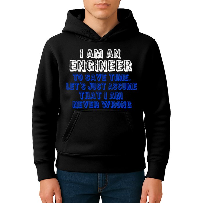 I Am An Engineer Save Time Never Wrong Kids Hoodie