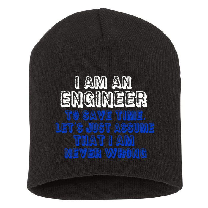 I Am An Engineer Save Time Never Wrong Short Acrylic Beanie