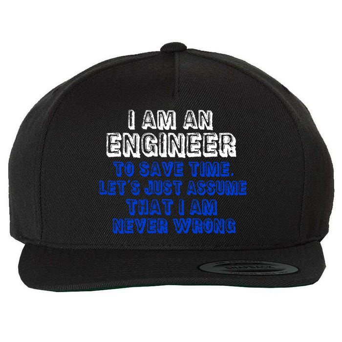 I Am An Engineer Save Time Never Wrong Wool Snapback Cap