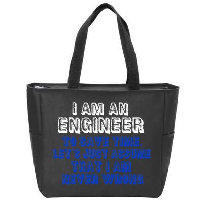 I Am An Engineer Save Time Never Wrong Zip Tote Bag
