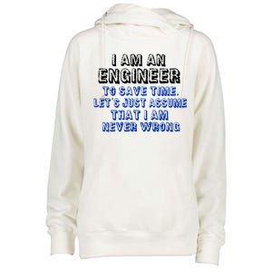 I Am An Engineer Save Time Never Wrong Womens Funnel Neck Pullover Hood