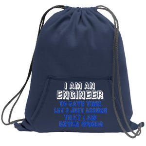 I Am An Engineer Save Time Never Wrong Sweatshirt Cinch Pack Bag