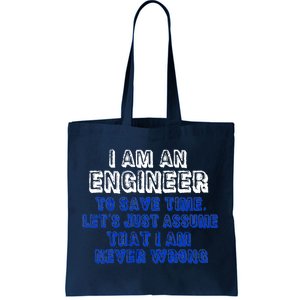 I Am An Engineer Save Time Never Wrong Tote Bag