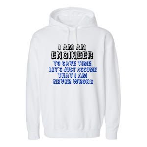 I Am An Engineer Save Time Never Wrong Garment-Dyed Fleece Hoodie