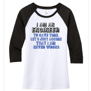 I Am An Engineer Save Time Never Wrong Women's Tri-Blend 3/4-Sleeve Raglan Shirt