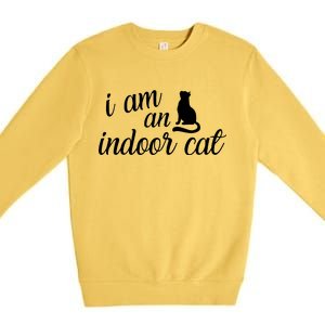 I Am An Indoor Cat Premium Crewneck Sweatshirt