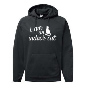 I Am An Indoor Cat Performance Fleece Hoodie