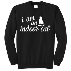 I Am An Indoor Cat Sweatshirt