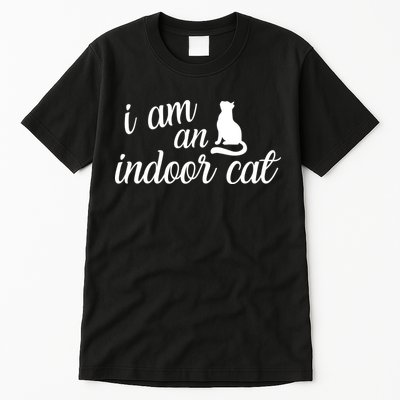 I Am An Indoor Cat Tall T-Shirt