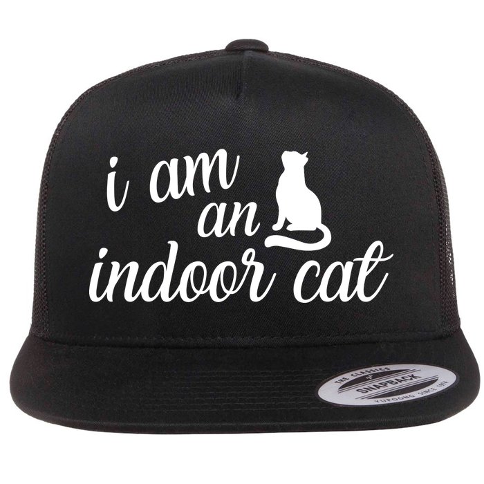 I Am An Indoor Cat Flat Bill Trucker Hat