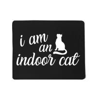 I Am An Indoor Cat Mousepad