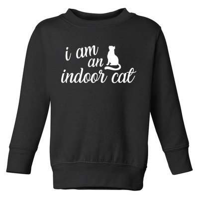 I Am An Indoor Cat Toddler Sweatshirt