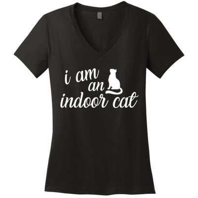 I Am An Indoor Cat Women's V-Neck T-Shirt