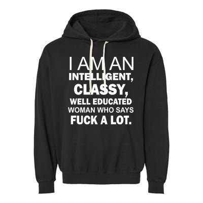 I Am An Intelligent Classy Educated Garment-Dyed Fleece Hoodie