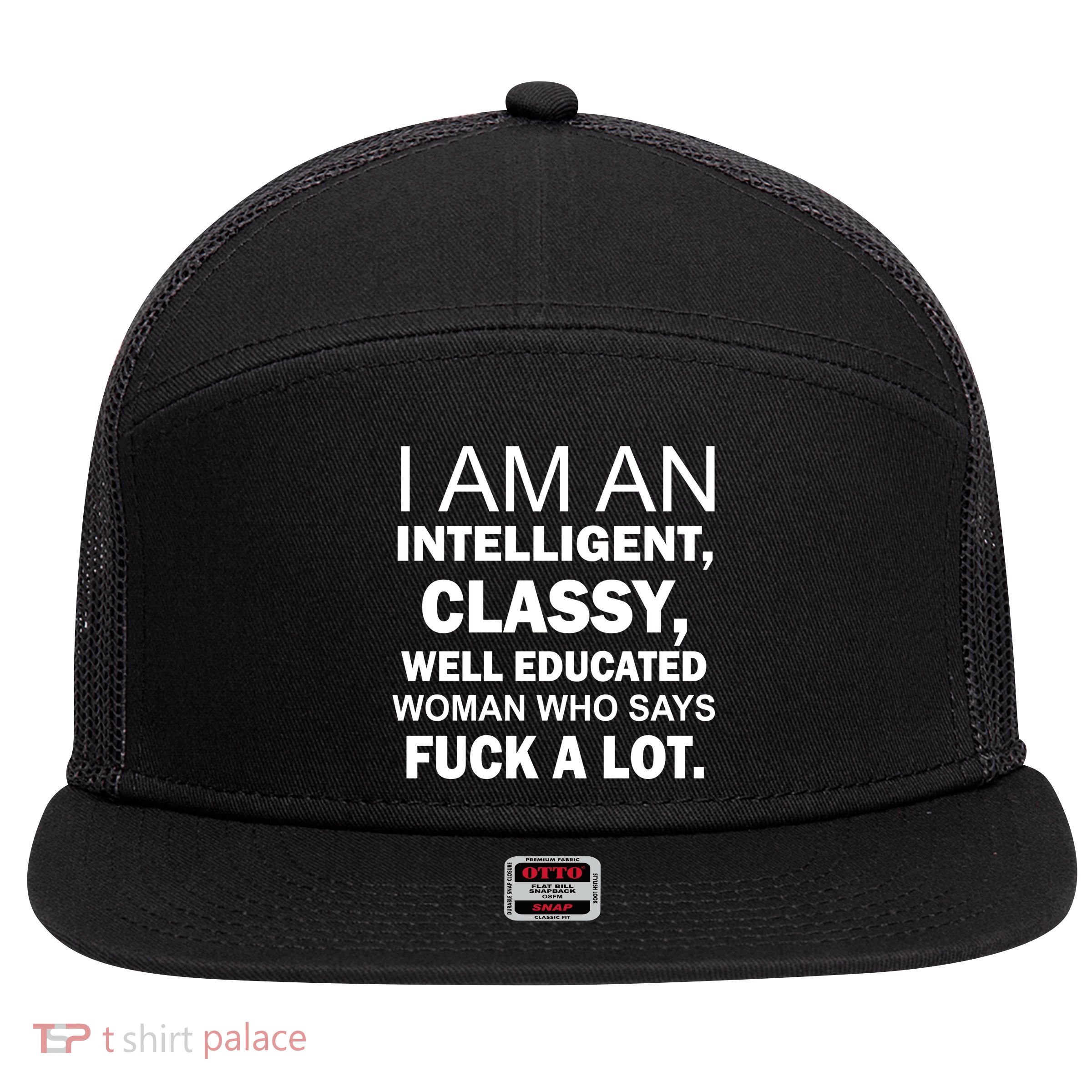 I Am An Intelligent Classy Educated 7 Panel Mesh Trucker Snapback Hat