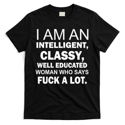 I Am An Intelligent Classy Educated T-Shirt