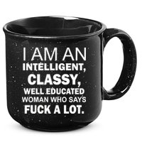I Am An Intelligent Classy Educated 15oz Campfire Ceramic Mug