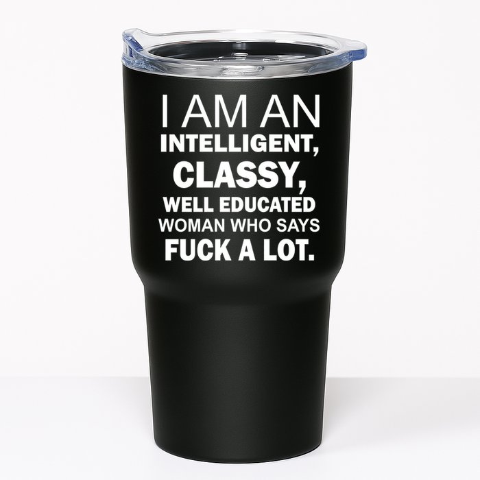 I Am An Intelligent Classy Educated Tumbler