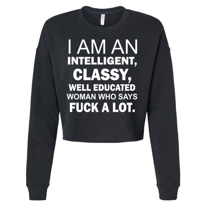 I Am An Intelligent Classy Educated Cropped Pullover Crew