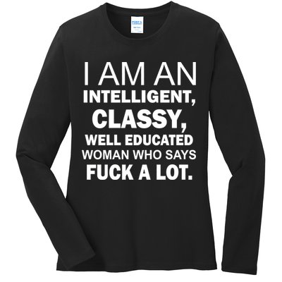 I Am An Intelligent Classy Educated Ladies Long Sleeve Shirt