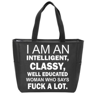 I Am An Intelligent Classy Educated Zip Tote Bag
