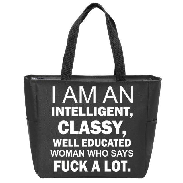 I Am An Intelligent Classy Educated Zip Tote Bag