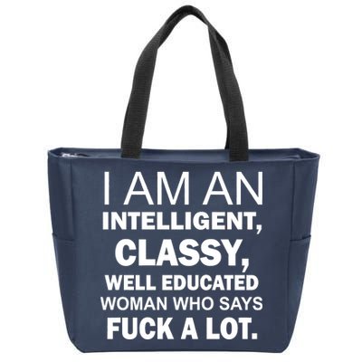 I Am An Intelligent Classy Educated Zip Tote Bag