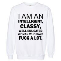 I Am An Intelligent Classy Educated Garment-Dyed Sweatshirt