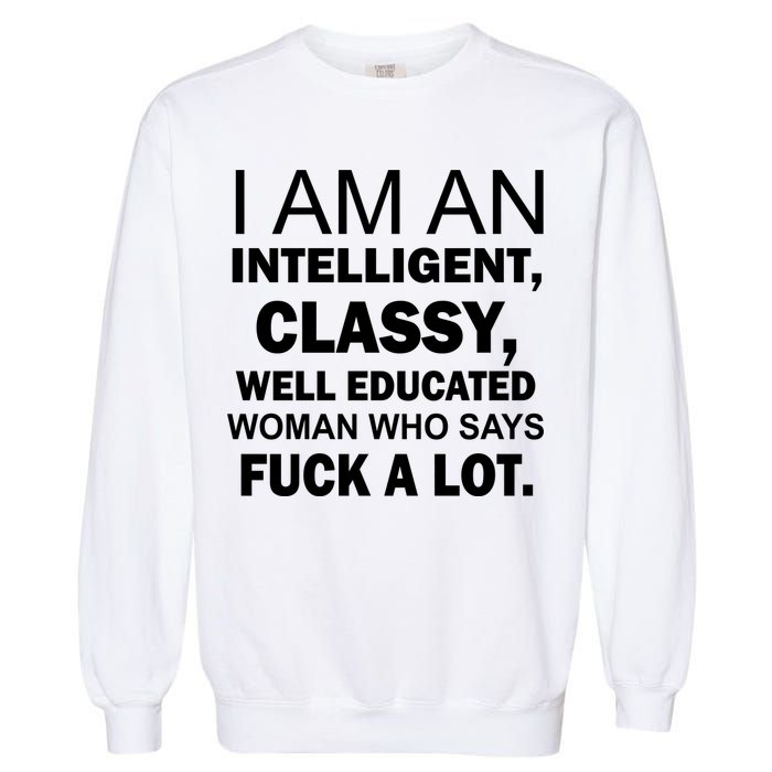 I Am An Intelligent Classy Educated Garment-Dyed Sweatshirt