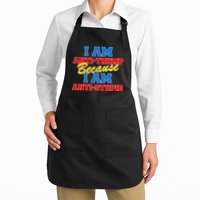 I Am Anti Trump Because I AM Anti Stupid Not My President Apron