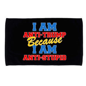 I Am Anti Trump Because I AM Anti Stupid Not My President Microfiber Hand Towel