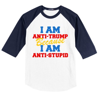 I Am Anti Trump Because I AM Anti Stupid Not My President Baseball Sleeve Shirt