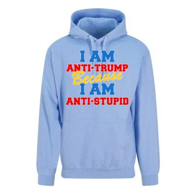 I Am Anti Trump Because I AM Anti Stupid Not My President Unisex Surf Hoodie