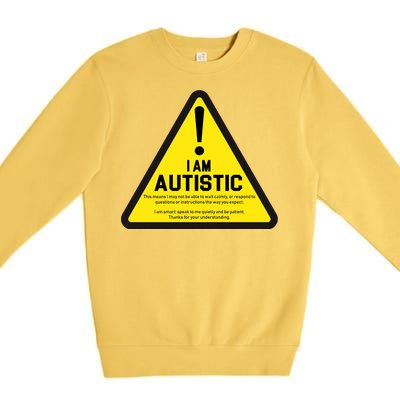 I Am Autistic Autism Warning Sign Premium Crewneck Sweatshirt