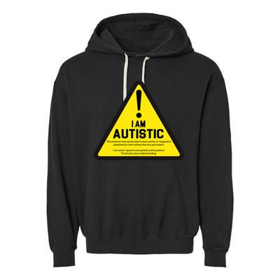 I Am Autistic Autism Warning Sign Garment-Dyed Fleece Hoodie