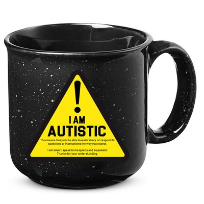 I Am Autistic Autism Warning Sign 15oz Campfire Ceramic Mug