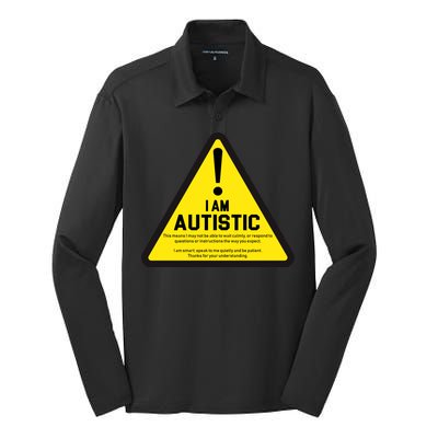 I Am Autistic Autism Warning Sign Silk Touch Performance Long Sleeve Polo