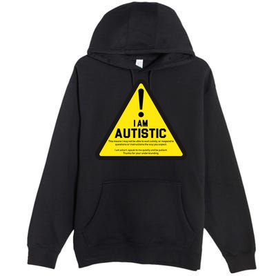 I Am Autistic Autism Warning Sign Premium Pullover Hoodie