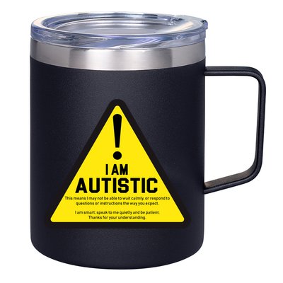 I Am Autistic Autism Warning Sign 12oz Stainless Steel Coffee Mug