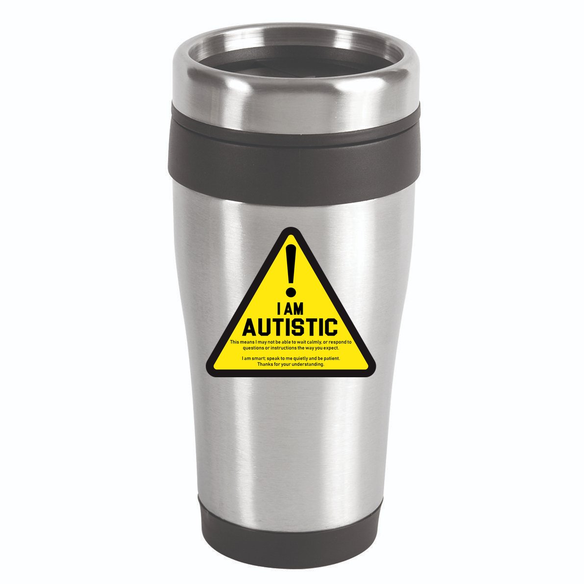 I Am Autistic Autism Warning Sign 16oz Travel Tumbler