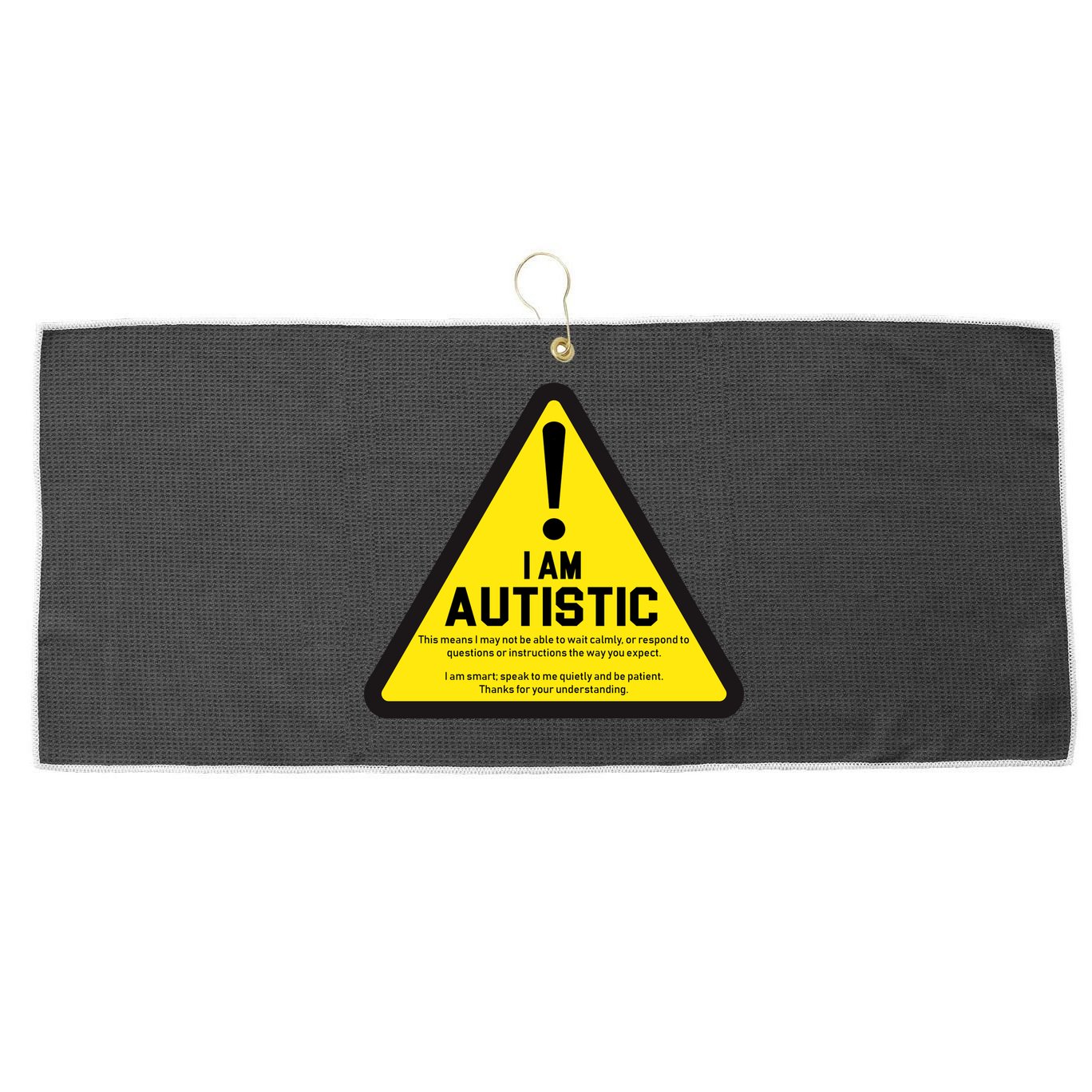 I Am Autistic Autism Warning Sign Large Microfiber Waffle Golf Towel