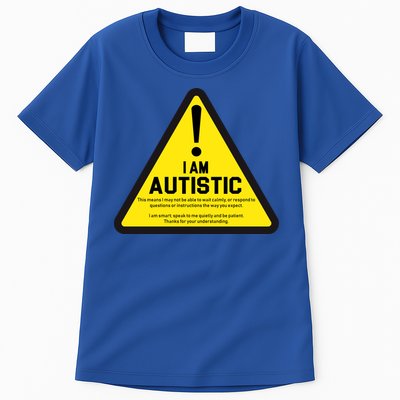 I Am Autistic Autism Warning Sign Tall T-Shirt