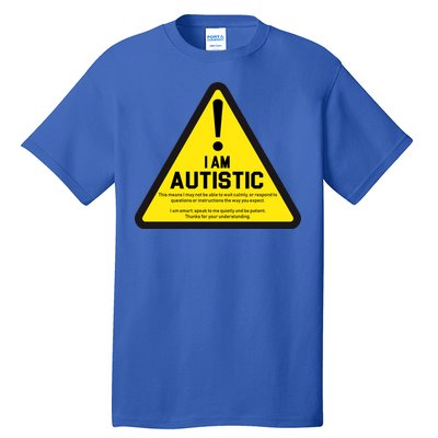 I Am Autistic Autism Warning Sign Tall T-Shirt