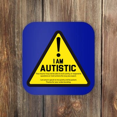 I Am Autistic Autism Warning Sign Coaster