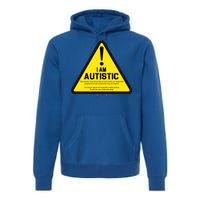 I Am Autistic Autism Warning Sign Premium Hoodie