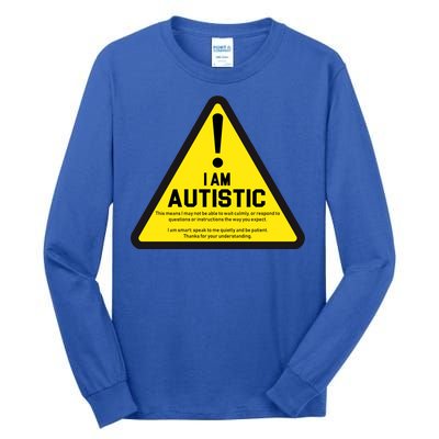 I Am Autistic Autism Warning Sign Tall Long Sleeve T-Shirt