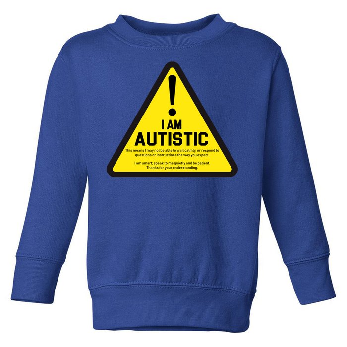 I Am Autistic Autism Warning Sign Toddler Sweatshirt