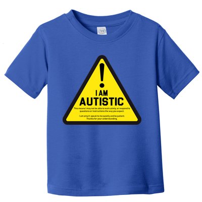I Am Autistic Autism Warning Sign Toddler T-Shirt